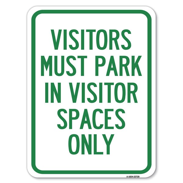 Signmission Visitors Parking Visitors Must Park in Visitor Spaces Alum Parking Sign, 18" x 24", A-1824-22720 A-1824-22720 - main